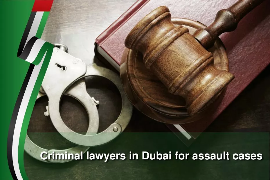 Criminal lawyers in Dubai for assault cases