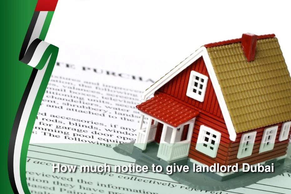 how much notice to give landlord dubai