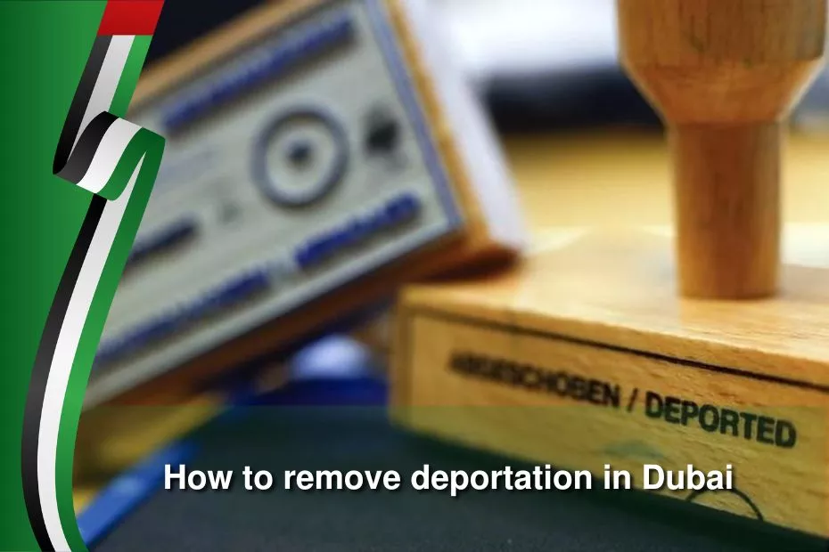 how to remove deportation in dubai