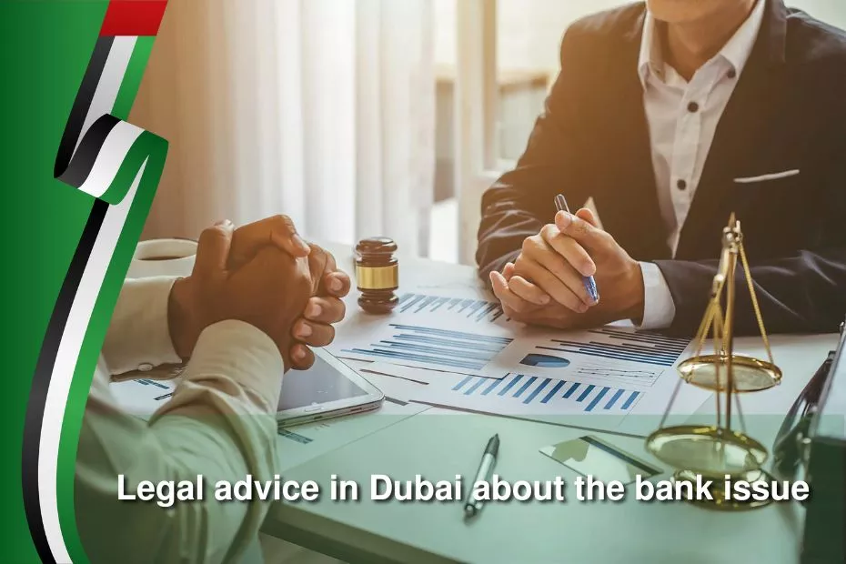 legal advice in dubai about the bank issue
