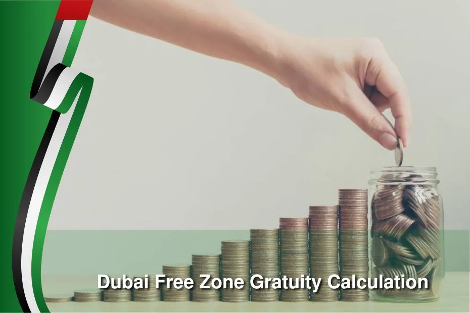 Dubai Free Zone Gratuity Calculation