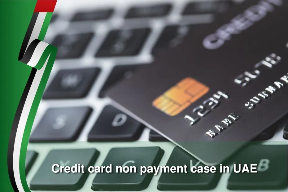 Credit card non payment case in UAE