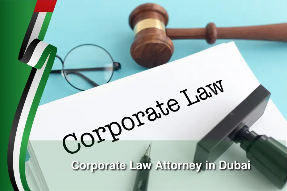 Corporate Law Attorney in Dubai: Your Strategic Legal Partner 1 Corporate Law Attorney in Dubai